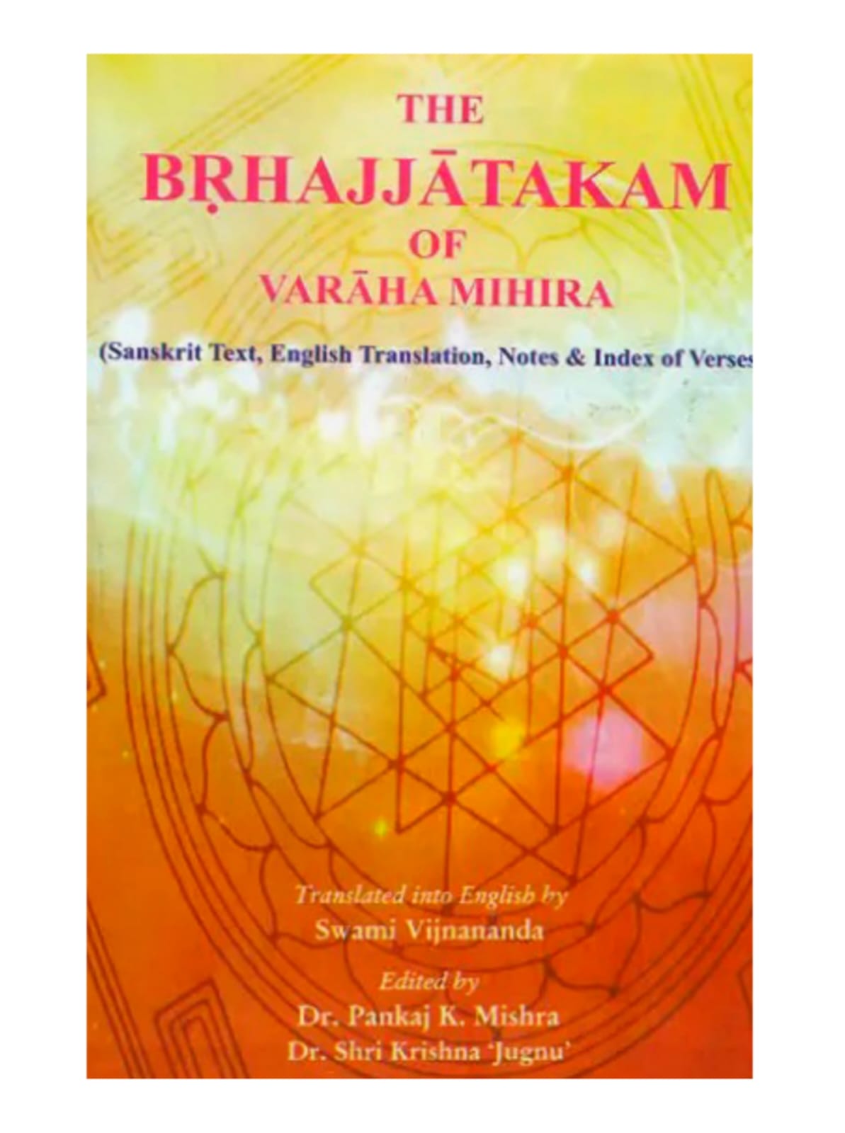 The Brhajjatakam of Varaha Mihira (Sanskrit text, English Translation, Notes and Index Verses )